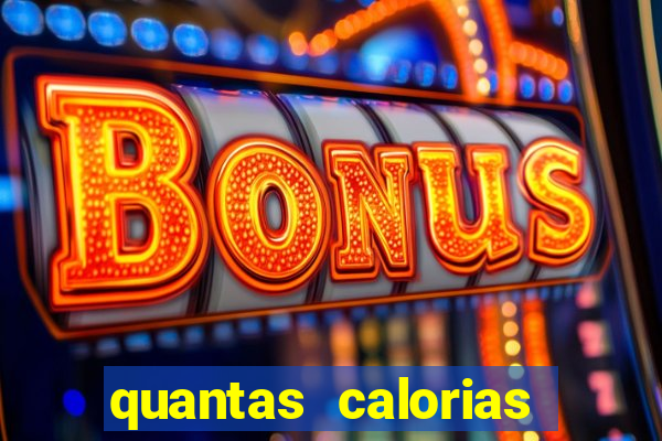 quantas calorias tem um xeque mate